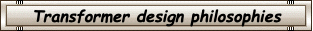 Transformer design philosophies